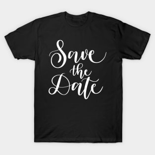 Save the Date, Celebrating Love and Life T-Shirt